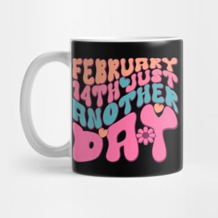 February 14th Just Another Day Love Sucks Anti Valentines Day Mug